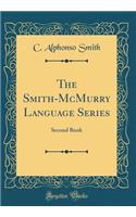The Smith-McMurry Language Series: Second Book (Classic Reprint)