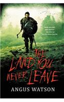 Land You Never Leave