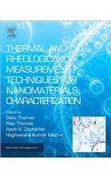 Thermal and Rheological Measurement Techniques for Nanomaterials Characterization