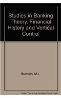 Studies in Banking Theory, Financial History and Vertical Control