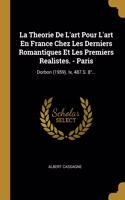 La Theorie De L'art Pour L'art En France Chez Les Derniers Romantiques Et Les Premiers Realistes. - Paris