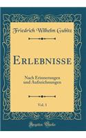 Erlebnisse, Vol. 3: Nach Erinnerungen und Aufzeichnungen (Classic Reprint)