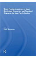 Direct Foreign Investment in Asia's Developing Economies and Structural Change in the Asia-Pacific Region
