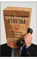 It's the Customer, Stupid!