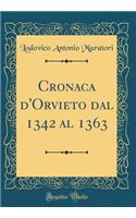 Cronaca d'Orvieto dal 1342 al 1363 (Classic Reprint)