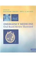 Emergency Medicine Oral Board Review Illustrated