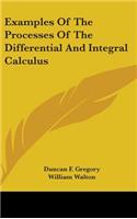 Examples Of The Processes Of The Differential And Integral Calculus