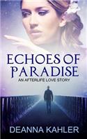 Echoes of Paradise: An Afterlife Love Story