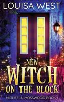 New Witch on the Block: A Paranormal Women's Fiction Romance Novel (Mosswood #1)(1 Midlife in Mosswood)