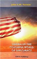 Liberia in the Colorful World of Diplomacy