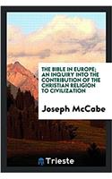 THE BIBLE IN EUROPE; AN INQUIRY INTO THE