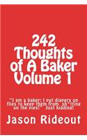 242 Thoughts of A Baker Volume 1
