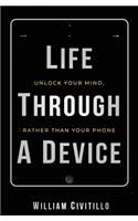 Life Through A Device
