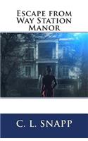 Escape from Way Station Manor