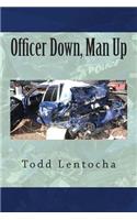 Officer Down, Man Up