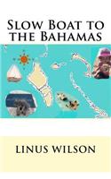 Slow Boat to the Bahamas