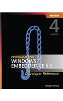 Programming Windows(r) Embedded Ce 6.0 Developer Reference: Developer Reference