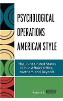Psychological Operations American Style