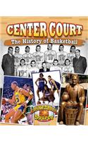 Center Court: The History of Basketball