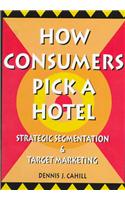 How Consumers Pick a Hotel