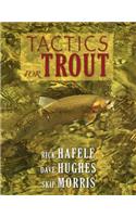 Tactics for Trout