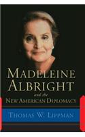 Madeleine Albright and the New American Diplomacy