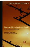 How Are We to Confront Death?