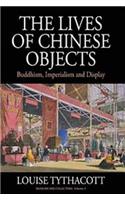 The Lives of Chinese Objects