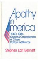 Apathy in America, 1960-1984: Causes and Consequences of Citizen Political Indifference