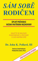 SELF-Parenting: Sám Sob&#282; Rodi&#268;em: Úplný Pr&#366;vodce Vasimi Vnit&#344;ními Rozhovory