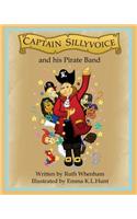 Captain Sillyvoice and His Pirate Band