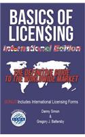 Basics of Licensing: International Edition: The Definitive Guide to the Worldwide Market