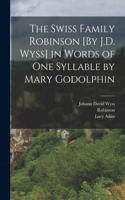 Swiss Family Robinson [By J.D. Wyss] in Words of One Syllable by Mary Godolphin