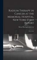 Radium Therapy in Cancer at the Memorial Hospital, New York (First Report: 1915-1916);