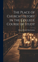 Place of Church History in the College Course of Study