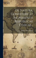 De Natura, Conditore Et Incrementis Reipublicae Ethicae...