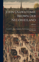 John Osawatomie Brown der Negerheiland: Festschrift zur ersten Sukularfeier der dereinigten staaten von Nord-Amerika