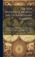 New Wonderful Museum, and Extraordinary Magazine