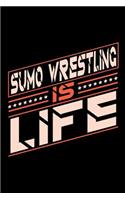 Sumo Wrestling is Life