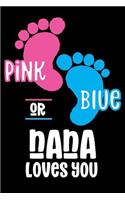 Pink Or Blue Nana Loves you