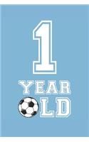Soccer Notebook - 1 Year Old Soccer Journal - 1st Birthday Gift for Soccer Player - Soccer Diary