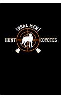 Real Men Hunt Coyotes