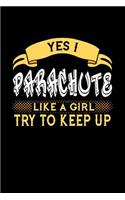 Yes I Parachute Like a Girl Try to Keep Up