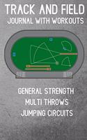 Track and Field Journal With Workouts: General Strength, Multi Throws, Jumping Circuits