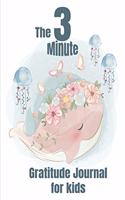 The 3 Minute Gratitude Journal for Kids