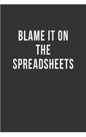 Blame It On The Spreadsheets