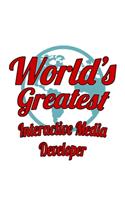 World's Greatest Interactive Media Developer