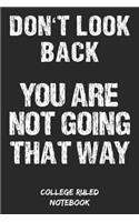 Don't Look Back - You Are Not Going That Way