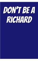 Don't Be A Richard