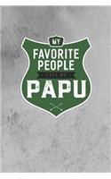 My Favorite People Call Me Papu: Family life grandpa dad men father's day gift love marriage friendship parenting wedding divorce Memory dating Journal Blank Lined Note Book